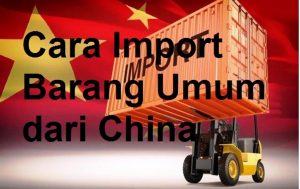 import barang umum dari china 2022